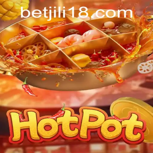 Discovering Hotpot: A Comprehensive Guide to the Exciting Game by JiLi18.COM