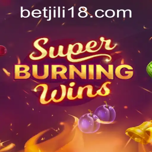 SuperBurningWins: A Thrilling Experience with JiLi18.COM